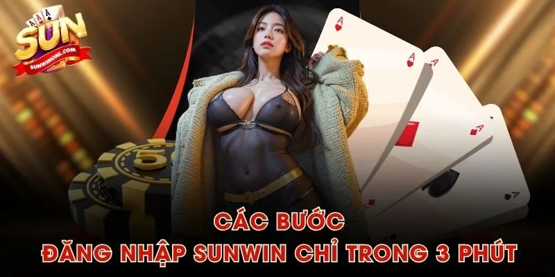 Các bước đăng nhập SUNWIN chỉ trong 3 phút