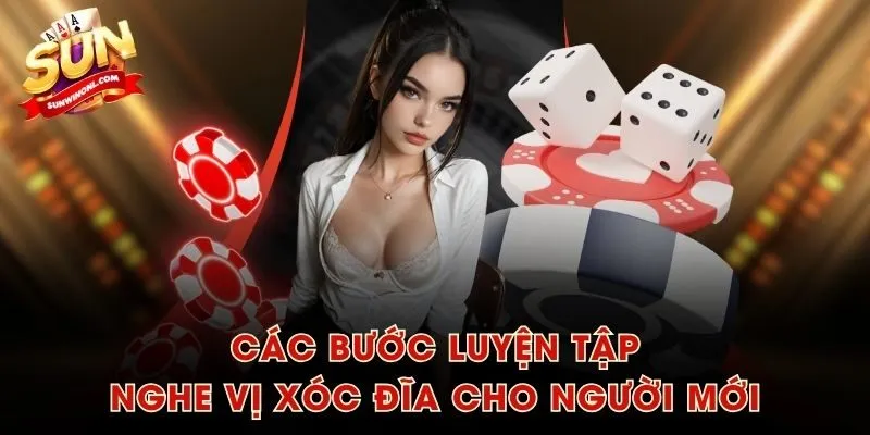 Các bước luyện tập nghe vị xóc đĩa cho người mới