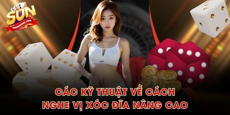 Các kỹ thuật về cách nghe vị xóc đĩa nâng cao
