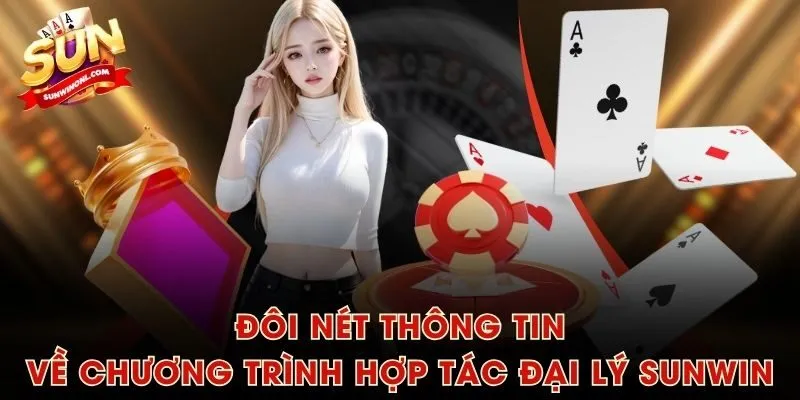 Đôi nét thông tin về chương trình hợp tác đại lý SUNWIN