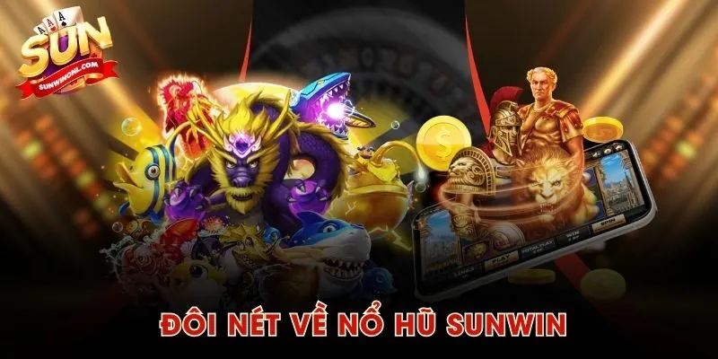 Đôi nét về nổ hũ SUNWIN