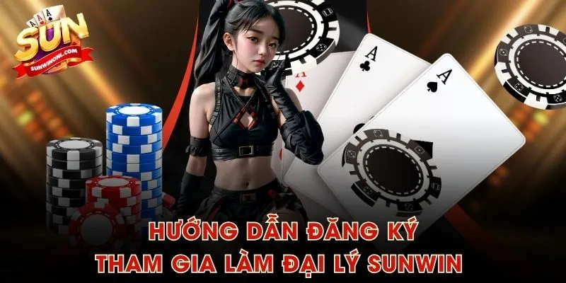 Hướng dẫn đăng ký tham gia làm đại lý SUNWIN