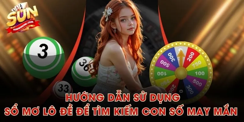 Hướng dẫn sử dụng sổ mơ lô đề để tìm kiếm con số may mắn