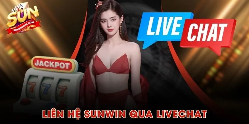 Liên hệ SUNWIN qua Livechat