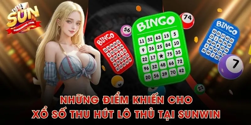 Những điểm khiến cho xổ số thu hút lô thủ tại SUNWIN