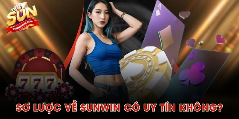 Sơ lược về SUNWIN có uy tín không?