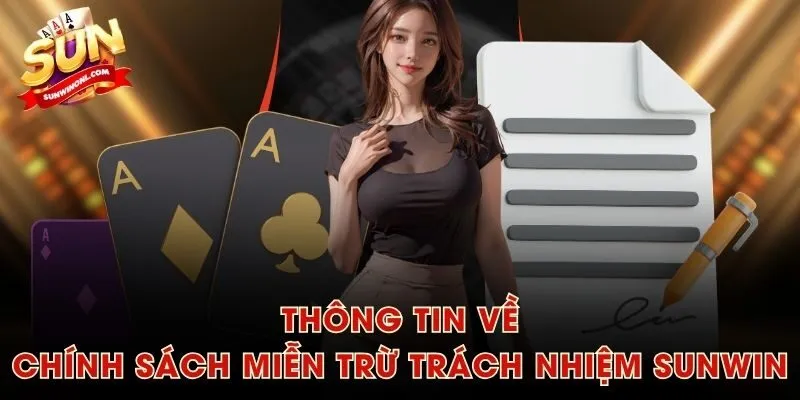 Thông tin về chính sách miễn trừ trách nhiệm SUNWIN