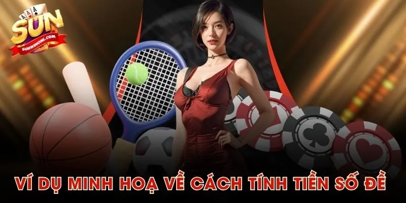 Ví dụ minh hoạ về cách tính tiền số đề